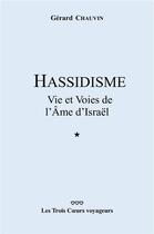 Couverture du livre « Hassidisme : vie et voies de l'ame d'Israël » de Chauvin Gerard aux éditions Librinova