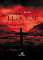 Couverture du livre « Requiem » de Mylene Juillard aux éditions Les Trois Colonnes