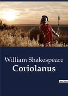 Couverture du livre « Coriolanus » de William Shakespeare aux éditions Culturea