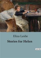 Couverture du livre « Stories for helen » de Leslie Eliza aux éditions Culturea