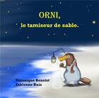 Couverture du livre « Orni, le tamiseur de sable » de Fabienne Ruiz et Veronique Benoist aux éditions Verte Plume