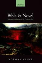 Couverture du livre « Bible and Novel: Narrative Authority and the Death of God » de Vance Norman aux éditions Oup Oxford