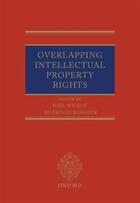 Couverture du livre « Overlapping Intellectual Property Rights » de Neil Wilkof aux éditions Oup Oxford