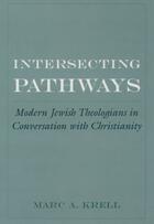 Couverture du livre « Intersecting Pathways: Modern Jewish Theologians in Conversation with » de Krell Marc A aux éditions Oxford University Press Usa