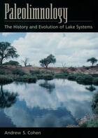 Couverture du livre « Paleolimnology: The History and Evolution of Lake Systems » de Cohen Andrew S aux éditions Oxford University Press Usa