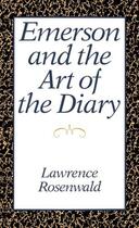 Couverture du livre « Emerson and the Art of the Diary » de Rosenwald Lawrence aux éditions Oxford University Press Usa