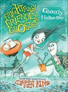 Couverture du livre « Frightfully Friendly Ghosties: Ghostly Holler-Day » de King Daren aux éditions Quercus Publishing Digital