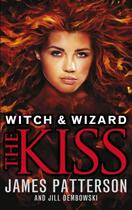Couverture du livre « Witch & wizard ; the kiss » de James Patterson et Jill Dembowski aux éditions Random House Digital