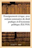 Couverture du livre « Enseignement civique, avec notions sommaires de droit pratique et d'economie politique » de  aux éditions Hachette Bnf