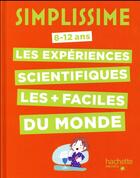 Couverture du livre « Simplissime ; le livre des expériences scientifiques le plus facile du monde » de Colonel Moutarde et Nathalie Barde aux éditions Hachette Enfants