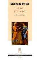 Couverture du livre « L'éros et la loi ; lectures bibliques » de Stephane Moses aux éditions Seuil