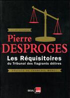 Couverture du livre « Les réquisitoires du tribunal des flagrants délires » de Pierre Desproges aux éditions Seuil