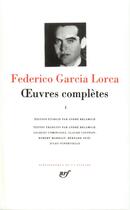 Couverture du livre « Oeuvres complètes Tome 1 » de Federico Garcia Lorca aux éditions Gallimard