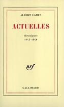 Couverture du livre « Actuelles (chroniques 1944-1948) t.1 » de Albert Camus aux éditions Gallimard