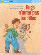 Couverture du livre « Hugo n'aime pas les filles » de Ubac/Dumont aux éditions Nathan