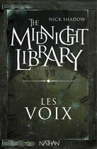 Couverture du livre « The midnight library t.1 ; les voix » de Nick Shadow aux éditions Nathan