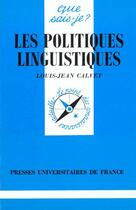 Couverture du livre « Les politiques linguistiques qsj 3075 » de Louis-Jean Calvet aux éditions Que Sais-je ?