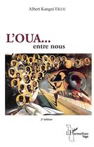 Couverture du livre « L'oua... entre nous (2e édition) » de Albert Kangni Ekue aux éditions L'harmattan