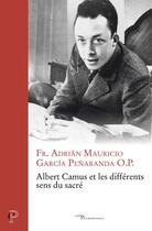 Couverture du livre « Albert Camus et les différents sens du sacré » de Adrian Mauricio Garcia Penaranda aux éditions Cerf