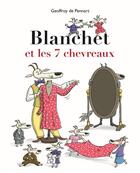 Couverture du livre « Blanchet et les 7 chevreaux » de Geoffroy De Pennart aux éditions Ecole Des Loisirs