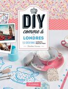 Couverture du livre « DIY comme à Londres » de Charlotte Vannier aux éditions Fleurus