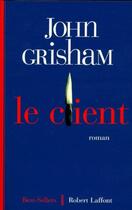 Couverture du livre « Le client » de John Grisham aux éditions Robert Laffont