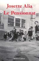 Couverture du livre « Le pensionnat » de Josette Alia aux éditions Robert Laffont