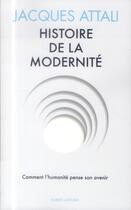 Couverture du livre « Histoire de la modernité » de Jacques Attali aux éditions Robert Laffont