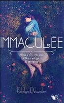 Couverture du livre « Immaculée Tome 1 » de Katelyn Detweiler aux éditions R-jeunes Adultes