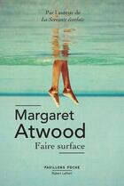Couverture du livre « Faire surface » de Margaret Atwood aux éditions Robert Laffont