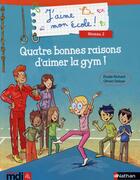Couverture du livre « J'aime mon école : quatre bonnes raisons d'aimer la gym ! » de Elodie Richard et Olivier Deloye aux éditions Mdi