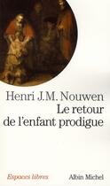 Couverture du livre « Le retour de l'enfant prodigue » de Henri Jozef Machiel Nouwen aux éditions Albin Michel