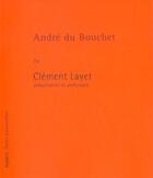 Couverture du livre « Andre du bouchet » de Clement Layet aux éditions Seghers
