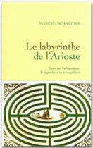 Couverture du livre « Le labyrinthe de l'Arioste » de Marcel Schneider aux éditions Grasset