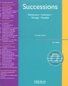 Couverture du livre « Successions ; devolution, indivision, partage, fiscalite (20e édition) » de Christian Taithe aux éditions Delmas