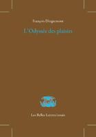 Couverture du livre « L'Odyssée des plaisirs » de Francois Dingremont aux éditions Belles Lettres