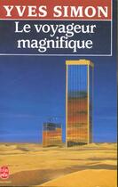 Couverture du livre « Le voyageur magnifique » de Yves Simon aux éditions Le Livre De Poche