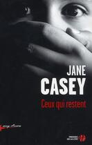 Couverture du livre « Ceux qui restent » de Jane Casey aux éditions Presses De La Cite