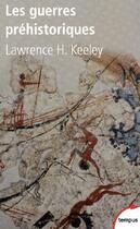 Couverture du livre « Les guerres préhistoriques » de Lawrence Keeley aux éditions Tempus/perrin