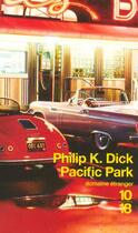 Couverture du livre « Pacific park » de Dick Philip Kindred aux éditions 10/18