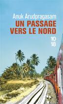 Couverture du livre « Un passage vers le Nord » de Anuk Arudpragasam aux éditions 10/18