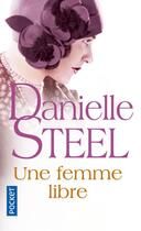 Couverture du livre « Une femme libre » de Danielle Steel aux éditions Pocket