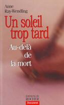 Couverture du livre « Un soleil trop tard » de Anne Ray-Wendling aux éditions Rocher