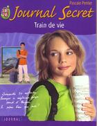 Couverture du livre « Journal secret t8 - train de vie » de Pascale Perrier aux éditions J'ai Lu