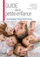 Couverture du livre « Guide de la petite enfance ; accompagner l'enfant de 0 à 6 ans » de Jacqueline Gassier et Evelyne Allegre et Muriel Beliah-Nappez aux éditions Elsevier-masson