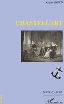 Couverture du livre « Chastellart » de Gavin Bowd aux éditions L'harmattan
