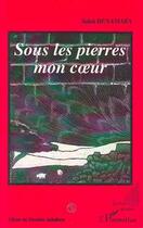 Couverture du livre « Sous les pierres mon coeur » de Salah Benamara aux éditions Editions L'harmattan