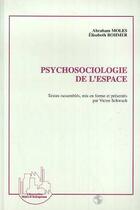 Couverture du livre « Psychosociologie de l'espace » de Elisabeth Rohmer et Abraham Andre Moles aux éditions Editions L'harmattan