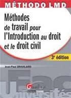 Couverture du livre « Méthodes de travail pour l'introduction au droit et le droit civil (3e édition) » de Jean-Paul Branlard aux éditions Gualino