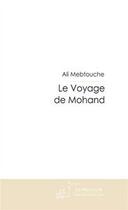 Couverture du livre « Le voyage de Mohand (édition 2008) » de Ali Mebtouche aux éditions Editions Le Manuscrit